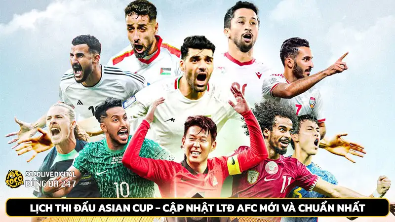 Lịch thi đấu Asian Cup - Cập nhật LTĐ AFC mới và chuẩn nhất