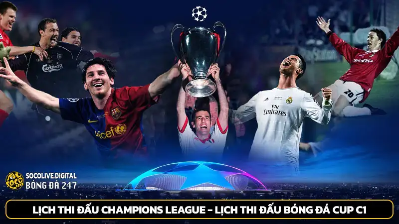 Lịch thi đấu Champions League - Lịch thi đấu bóng đá Cup C1